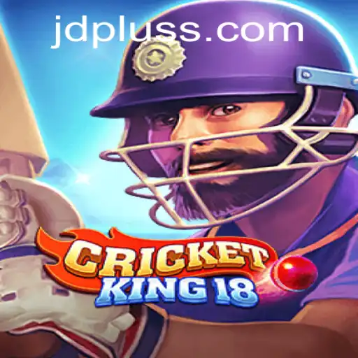 CricketKing18: Master the Virtual Cricket Game with JD Plus